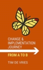 Change and Implementation Journey : From A to B - Book