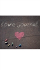 Love chalk valentine's blank journal : Love chalk Journal - Book