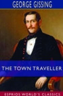 The Town Traveller (Esprios Classics) - Book
