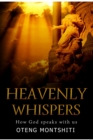 Heavenly Whispers : How God Speaks With Us - Book
