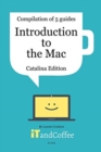 Introduction to the Mac (Catalina Edition) - A Great Set of 5 User Guides : Learn the basics & lots of great tips about the Mac, including managing photos. - Book