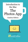 The Photos App on the Mac - Part 5 of Introduction to the Mac (Catalina Edition) : All you need to know about the wonderful Photos app on your Mac - Book