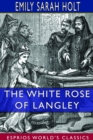 The White Rose of Langley (Esprios Classics) : A Story of the Olden Time - Book