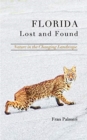 Florida Lost and Found : Discovering natural places in the changing landscape - Book