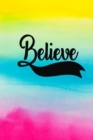 Believe : Blank Lined Journal Notebook - Book