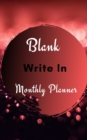 Blank Write In Monthly Planner (Dark Red And Black Abstract Art) - Book