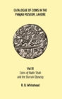 Catalogue of Coins in the Panjab Museum, Lahore, Vol III : Coins of Nadir Shah and the Durrani Dynasty - Book