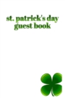 St. patrick's day Guest Book 4 leaf clover : st patrick's day - Book