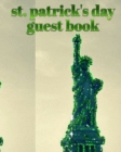 st patrick's day statue of liberty blank guest book : st. patrick's day statue of liberty blank guest book - Book