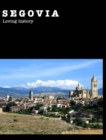 Segovia : Loving History - Book