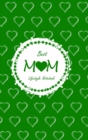Best Mom Lifestyle Write-in Notebook, Dotted Lines, 288 Pages, Wide Ruled, Medium 6 x 9 Inch (A5) Hardcover (Green) - Book