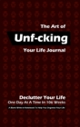 The Art of Unf-cking Your Life Journal, Declutter Your Life One Day At A Time In 106 Weeks (Coffee) - Book