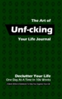 The Art of Unf-cking Your Life Journal, Declutter Your Life One Day At A Time In 106 Weeks (Green II) - Book