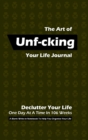 The Art of Unf-cking Your Life Journal, Declutter Your Life One Day At A Time In 106 Weeks (Green) - Book