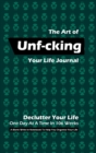 The Art of Unf-cking Your Life Journal, Declutter Your Life One Day At A Time In 106 Weeks (Olive Green) - Book