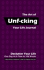 The Art of Unf-cking Your Life Journal, Declutter Your Life One Day At A Time In 106 Weeks (Purple) - Book