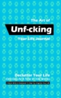 The Art of Unf-cking Your Life Journal, Declutter Your Life One Day At A Time In 106 Weeks (Royal Blue) - Book