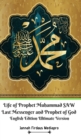 Life of Prophet Muhammad SAW Last Messenger and Prophet of God English Edition Ultimate Version - Book