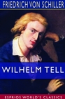 Wilhelm Tell (Esprios Classics) : Translated by Theodore Martin - Book