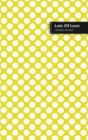 Lots Of Love Lifestyle Journal, Blank Write-in Notebook, Dotted Lines, Wide Ruled, Size (A5) 6 x 9 In (Yellow II) - Book