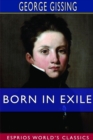 Born in Exile (Esprios Classics) - Book