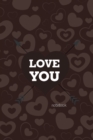 Love You Notebook, Blank Write-in Journal, Dotted Lines, Wide Ruled, Medium (A5) 6 x 9 In (Brown) - Book