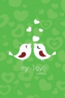 My Love Notebook, Blank Write-in Journal, Dotted Lines, Wide Ruled, Medium (A5) 6 x 9 In (Green) - Book