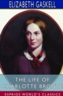 The Life of Charlotte Bronte (Esprios Classics) - Book