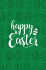 Happy Easter Notebook, Blank Write-in Journal, Dotted Lines, Wide Ruled, Medium (A5) 6 x 9 In (Green) - Book