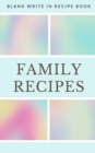 Family Recipes - Blank Write In Recipe Book - Includes Sections For Ingredients Directions And Prep Time. - Book