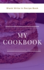 My Cookbook - Blank Write In Recipe Book - Purple And White - Includes Sections For Ingredients And Directions. - Book