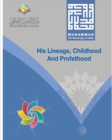 Muhammad The Messenger of Allah His Lineage, Childhood and Prophethood - Book