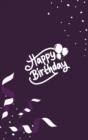 Happy Birthday Notebook, Blank Write-in Journal, Dotted Lines, Wide Ruled, Medium (A5) 6 x 9 In (Purple) - Book