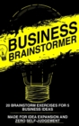 Business Brainstormer : Twenty Exercises for Five Total Business Ideas - Book