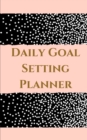 Daily Goal Setting Planner - Planning My Day -Pink Gold Black White Polka Dot Cover - Book