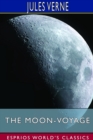 The Moon-Voyage (Esprios Classics) : "Containing "From the Earth to the Moon, " and "Round the Moon. "" - Book