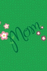 Mom II Notebook, Blank Write-in Journal, Dotted Lines, Wide Ruled, Medium (A5) 6 x 9 In (Green) - Book
