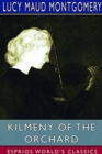 Kilmeny of the Orchard (Esprios Classics) - Book