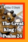 The Great King : Psalm 24. - Book