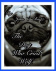 The Dog Who Cried Wolf. - Book