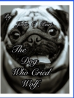 The Dog Who Cried Wolf. - Book