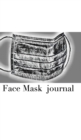 Face Mask themed Blank Journal sir Michael designer : Face Mask Blank Journal - Book
