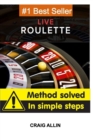Live Roulette Method Solved In Simple Steps : roulette to win - Book