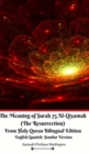 The Meaning of Surah 75 Al-Qiyamah (The Resurrection) From Holy Quran Bilingual Edition English Spanish Standar Version - Book