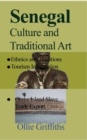 Senegal Culture and Traditional Art : Ethnics and Traditions, Goree Island Slave Trade Export, Tourism Information - Book
