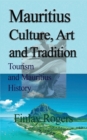 Mauritius Culture, Art and Tradition : Tourism and Mauritius History - Book