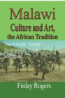 Malawi Culture and Art, the African Tradition : Travel Guide, Tourism, Environment, People and Ethnic - Book
