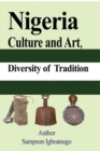 Nigeria Culture and Art, diversity of Tradition : Tourism, Ethnic groups Cultural Differences and their way of life, The History - Book