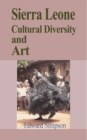 Sierra Leone Cultural Diversity and Art : Travel Guide to Sierra Leone - Book