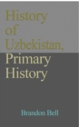 History of Uzbekistan, Primary History : Ethnic Structure, Independence, Economy, Government. Culture, a Travel Guide - Book